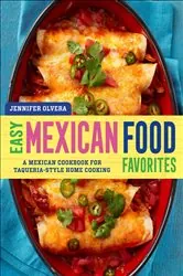 Book cover of Easy Mexican Food Favorites by Jennifer Olvera