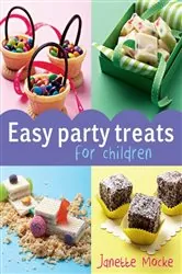 Book cover of Easy Party Treats for Children by Janette Mocke