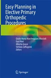 Book cover of Easy Planning in Elective Primary Orthopedic Procedures by Giulio Maria Marcheggiani Muccioli