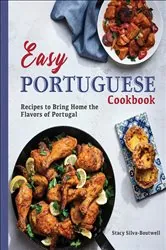 Book cover of Easy Portuguese Cookbook by Stacy Silva-Boutwell