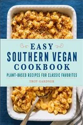 Book cover of Easy Southern Vegan Cookbook by Troy Gardner