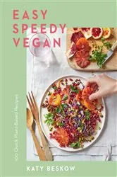 Book cover of Easy Speedy Vegan by Katy Beskow