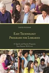 Book cover of Easy Technology Programs for Libraries by David Folmar