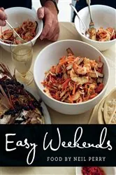 Book cover of Easy Weekends by Neil Perry