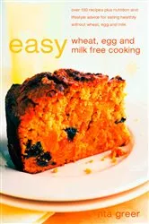 Book cover of Easy Wheat, Egg and Milk Free Cooking by Rita Greer