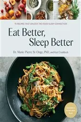 Book cover of Eat Better, Sleep Better by Marie-Pierre St-Onge