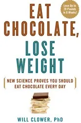 Book cover of Eat Chocolate, Lose Weight by Will Clower