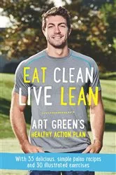Book cover of Eat Clean, Live Lean by Art Green