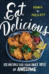 Book cover of Eat Delicious by Dennis Prescott