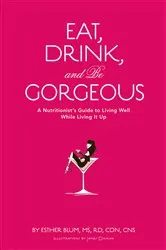 Book cover of Eat, Drink, and Be Gorgeous by Unknown