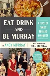 Book cover of Eat, Drink, and Be Murray by Andy Murray