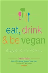 Book cover of Eat, Drink & Be Vegan by Dreena Burton