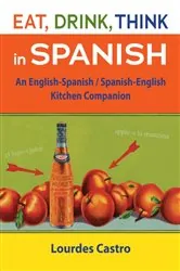 Book cover of Eat, Drink, Think in Spanish by Lourdes Castro