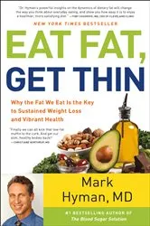 Book cover of Eat Fat, Get Thin by Dr. Mark Hyman