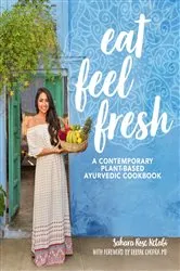 Book cover of Eat Feel Fresh by Sahara Rose Ketabi