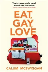 Book cover of Eat, Gay, Love by Calum McSwiggan