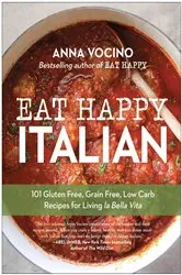 Book cover of Eat Happy Italian by Anna Vocino