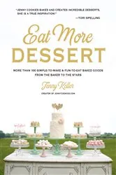 Book cover of Eat More Dessert by Jenny Keller