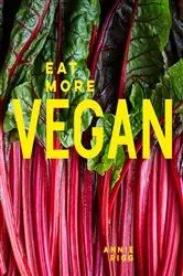 Book cover of Eat More Vegan by Annie Rigg