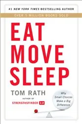 Book cover of Eat Move Sleep by Tom Rath