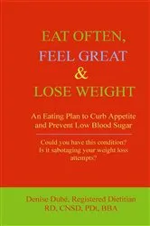 Book cover of EAT OFTEN, FEEL GREAT & LOSE WEIGHT by Denise Dubé