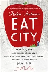 Book cover of Eat the City by Robin Shulman