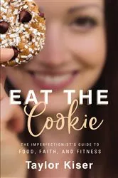 Book cover of Eat the Cookie by Taylor Kiser