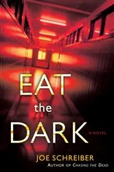 Book cover of Eat the Dark by Joe Schreiber