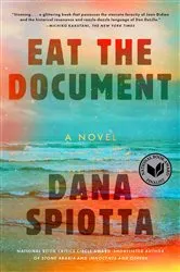 Book cover of Eat the Document by Dana Spiotta