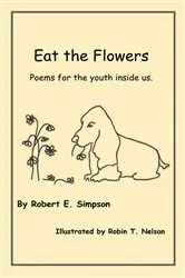 Book cover of Eat the Flowers by Robert E. Simpson