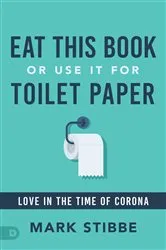 Book cover of Eat This Book or Use it for Toilet Paper by Mark Stibbe