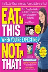 Book cover of Eat This, Not That When You're Expecting by Jennifer Ashton