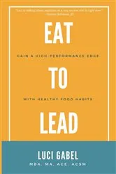 Book cover of Eat to Lead by Unknown