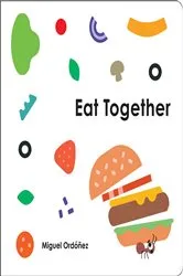 Book cover of Eat Together by Miguel Ordonez