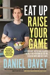 Book cover of Eat Up Raise Your Game by Daniel Davey