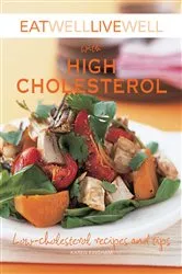 Book cover of Eat Well Live Well with High Cholesterol by N/A