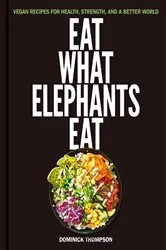 Book cover of Eat What Elephants Eat by Dominick Thompson