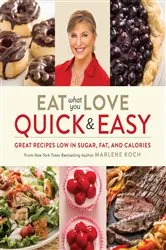 Book cover of Eat What You Love: Quick & Easy by Marlene Koch