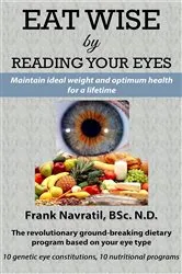 Book cover of Eat Wise by Reading Your Eyes by Frank Navratil