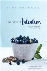Book cover of Eat With Intention by Cassandra Bodzak