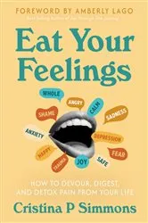 Book cover of Eat Your Feelings by Heather Whaley