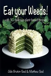 Book cover of Eat your Weeds! by Julie Bruton-Seal