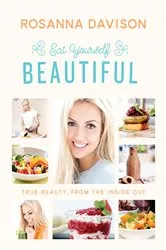 Book cover of Eat Yourself Beautiful by Rosanna Davison