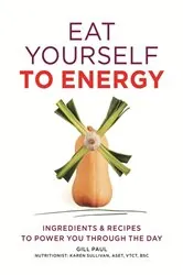 Book cover of Eat Yourself to Energy by Gill Paul