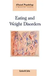 Book cover of Eating and Weight Disorders by Carlos M. Grilo