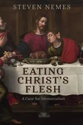 Book cover of Eating Christ’s Flesh by Steven Nemes