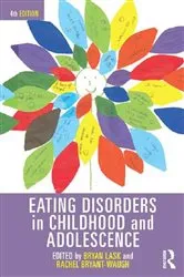 Book cover of Eating Disorders in Childhood and Adolescence (4th ed.) by Bryan Lask