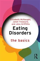Book cover of Eating Disorders: The Basics by Elizabeth McNaught