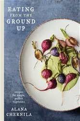 Book cover of Eating from the Ground Up by Alana Chernila