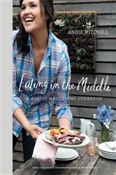 Book cover of Eating in the Middle by Andie Mitchell